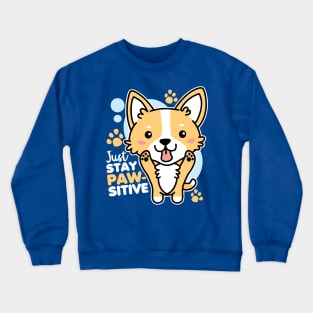 Just Stay Pawsitive Cute Kawaii Corgi Crewneck Sweatshirt